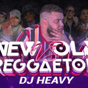 The best Reggaetón New VS Old Mix – DJ Heavy
