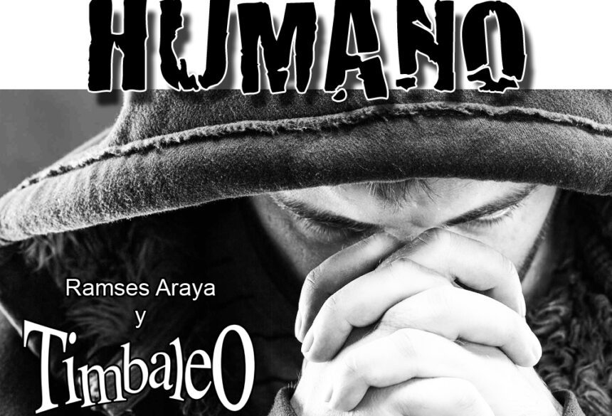 Humano BY Ranses Araya Y Timbaleo Feat Dagoberto Palacios